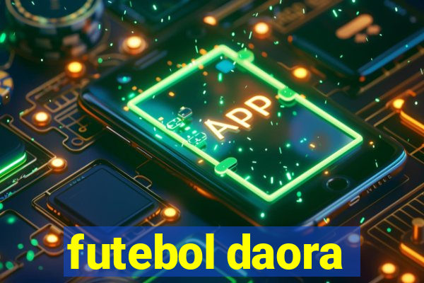 futebol daora